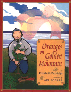 Oranges on Golden Mountain