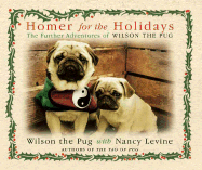 Homer for the Holidays: The Further Adventures of Wilson the Pug