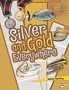 Silver and Gold Everywhere