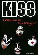 KISS: 'I Wanna Rock and Roll All Night'