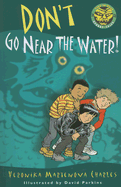 Don't Go Near the Water!