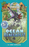 Ocean Renegades!: Journey Through the Paleozoic Era