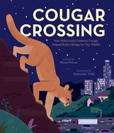 Cougar Crossing: How Hollywood's Celebrity Cougar Helped Build a Bridge for City Wildlife
