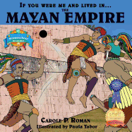 If You Were Me and Lived In....the Mayan Empire