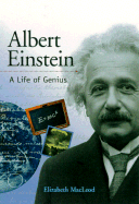 Albert Einstein a Life of Genius