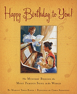 Happy Birthday to You!: The Mystery Behind the Most Famous Song in the World
