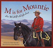 M is for Mountie: An RCMP Alphabet