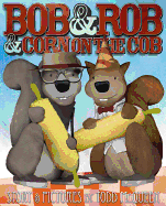 Bob & Rob & Corn on the Cob Book Cover Image