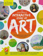 The Children's Interactive Story of Art: The Essential Guide to the World's Most Famous Artists and Paintings