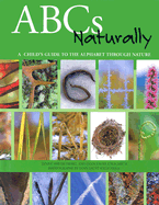 ABCs Naturally: A Child's Guide to the Alphabet Through Nature