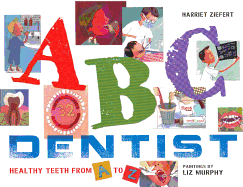 ABC Dentist: Healthy Teeth from A to Z