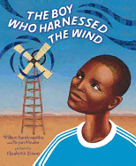 The Boy Who Harnessed the Wind (Picture Book Adaptation)
