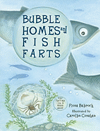 Bubble Homes and Fish Farts