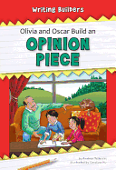 Olivia and Oscar Build an Opinion Piece