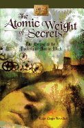 The Atomic Weight of Secrets, or the Arrival of the Mysterious Men in Black