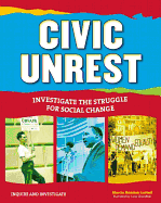 Civic Unrest: Investigate the Struggle for Social Change