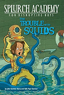 The Trouble with Squids