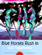 Blue Horses Rush in: Poems and Stories