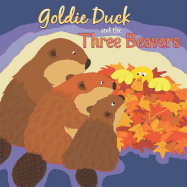 Goldie Duck and the Three Beavers