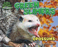 Green Slimers: Opossums
