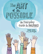 The Art of the Possible: An Everyday Guide to Politics