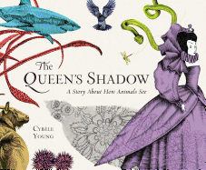 The Queen's Shadow: A Story about How Animals See