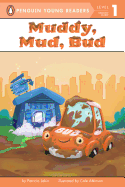 Muddy, Mud, Bud
