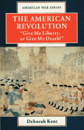 The American Revolution: Give Me Liberty or Give Me Death