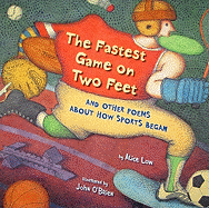The Fastest Game on Two Feet: And Other Poems about How Sports Began