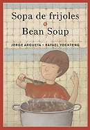 Bean Soup: A Cooking Poem / Sopa de frijoles: un poema para cocinar
