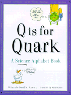 Q is for Quark: A Science Alphabet Book