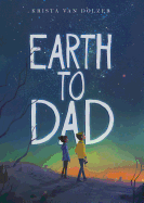 Earth to Dad