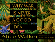 Why War Is Never a Good Idea