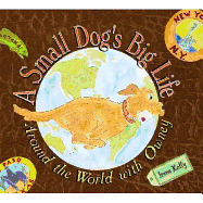 A Small Dog's Big Life: Around the World with Owney