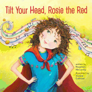 Tilt Your Head, Rosie the Red