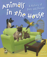 Animals in the House: A History of Pets and People