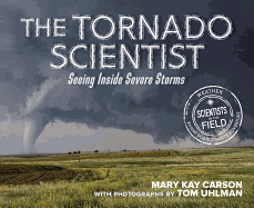 The Tornado Scientist: Seeing Inside Severe Storms