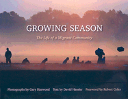 Growing Season: The Life of a Migrant Community