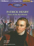 Patrick Henry: Voice of the Revolution
