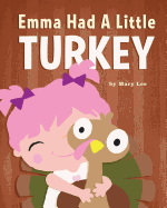 Emma Had a Little Turkey