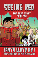 Seeing Red: The True Story of Blood