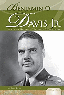 Benjamin O. Davis Jr.: Air Force General & Tuskegee Airmen Leader