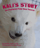 Kali's Story: An Orphaned Polar Bear Rescue