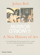 Mirror of the World: A New History of Art
