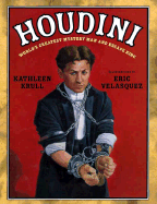 Houdini: World's Greatest Mystery Man and Escape King