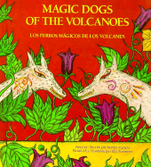 Magic Dogs of the Volcanoes / Los perros magicos de los volcanes
