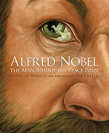 Alfred Nobel: The Man Behind the Peace Prize