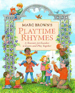 Marc Brown's Playtime Rhymes: A Treasury for Families to Learn and Play Together