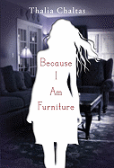 Because I Am Furniture