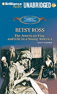 Betsy Ross: The American Flag, and Life in Young America
